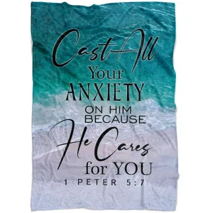 Cast All Your Anxiety On Him 1 Peter 57 Fleece Blanket - Christian Blanket - Bible Verse Blanket