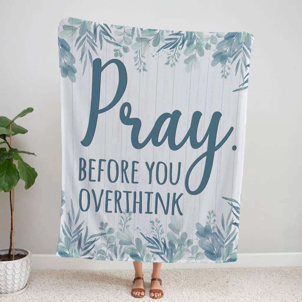 Pray Before You Overthink Fleece Blanket - Christian Blanket - Bible Verse Blanket